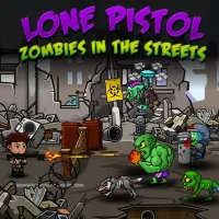 Lone Pistol : Zombies in the Streets