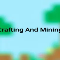 Crafting And Mining